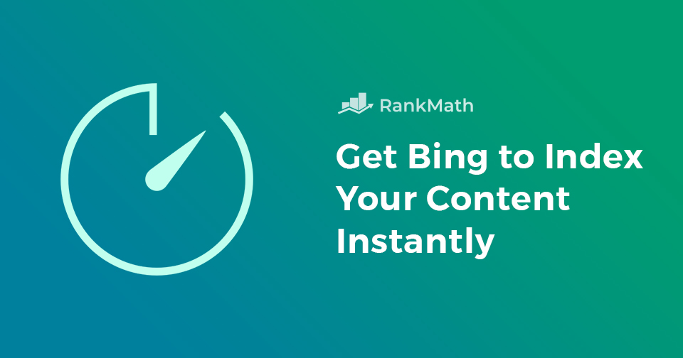 How to Get Bing to Index Your Content Instantly