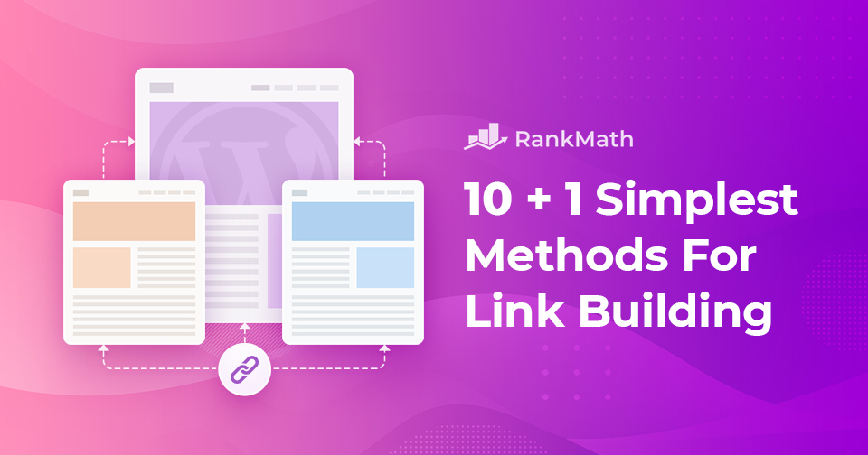 10 + 1 Simplest Methods For Link Building (2024 Edition)