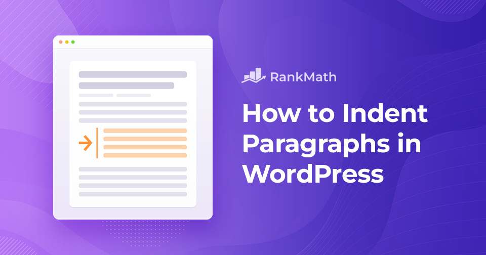 How to Indent Paragraphs in WordPress – 4 Easy Methods