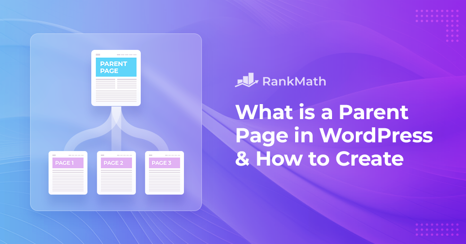 What is a Parent Page in WordPress & How to Create One?