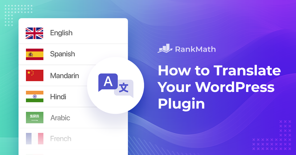 How to Translate Your WordPress Plugin: Crafting a Multilingual Experience