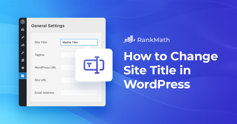 How to Change Site Title in WordPress [5 Easy Methods]